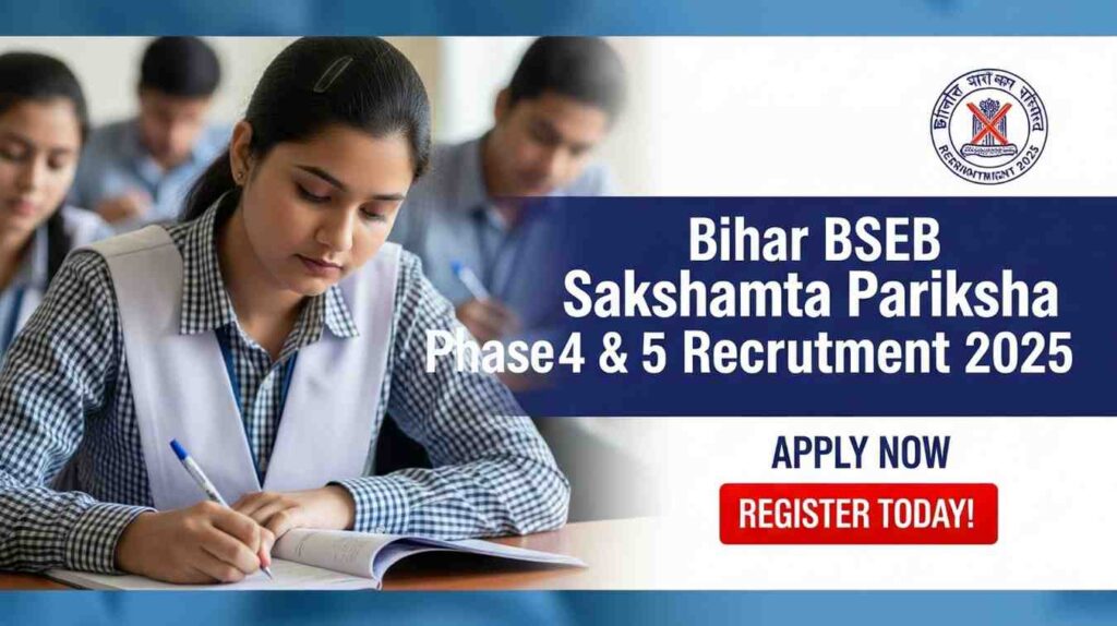 Bihar BSEB Sakshamta Pariksha Phase 4 & 5 Recruitment 2025