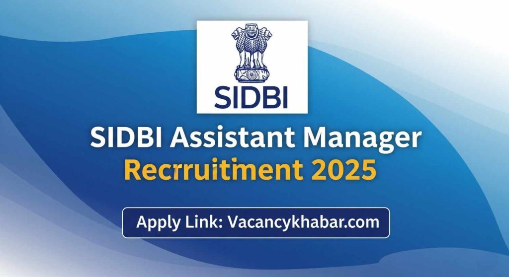SIDBI Assistant Manager Recruitment 2025