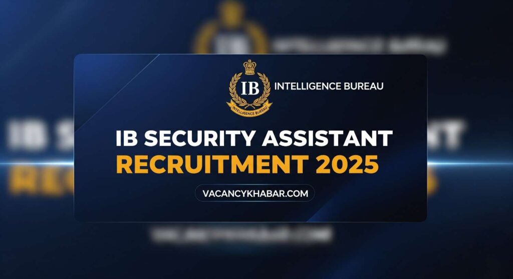 IB Security Assistant Recruitment 2025